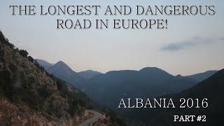 #2 The most dangerous road in Europe Самая опасная дорога Европы |Албания 2016|